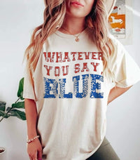 Load image into Gallery viewer, Whatever you say Blue
