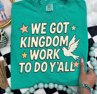 Load image into Gallery viewer, We got Kingdom work to do
