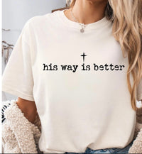 Load image into Gallery viewer, His way is better
